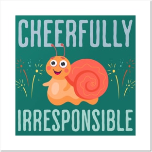 Cheerfully Irresponsible funny devil-may-care design Posters and Art